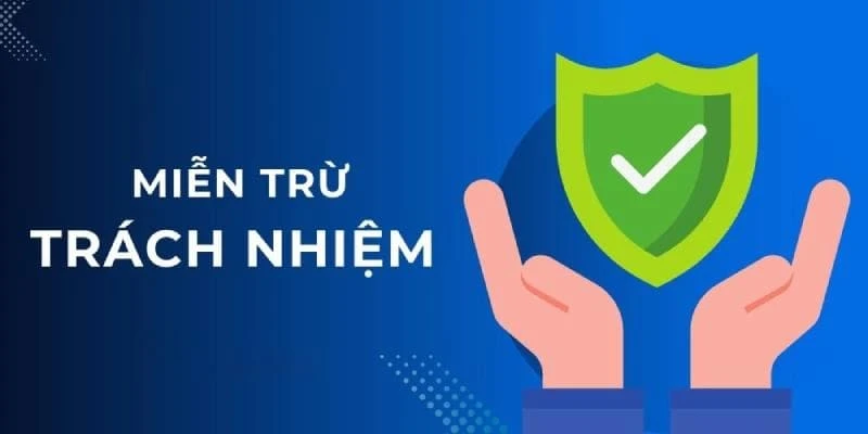 miễn trừ trách nhiệm Tại sao miễn trừ trách nhiệm cần được hiểu đúng?