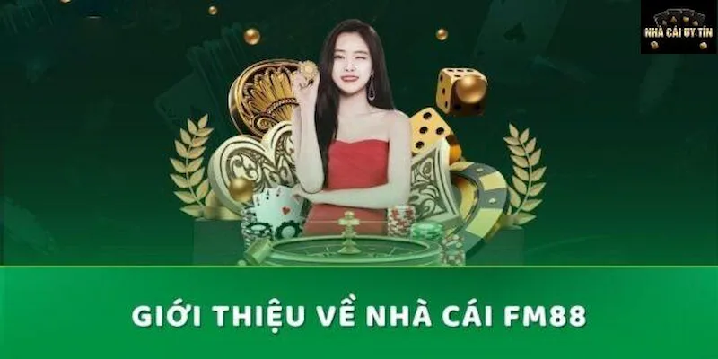 Review Fm88 Tổng quan về Fm88 tại nhà cái uy tín