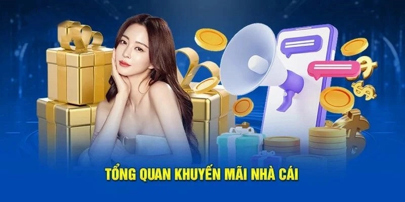 Khuyến mãi nhà cái Tổng quan về khuyến mãi nhà cái năm 2025