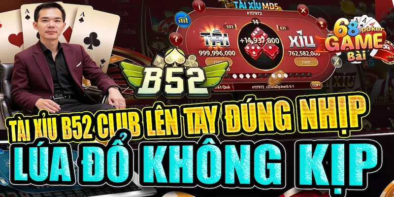 Review B52 Ưu điểm nổi bật của B52 tại nhà cái uy tín